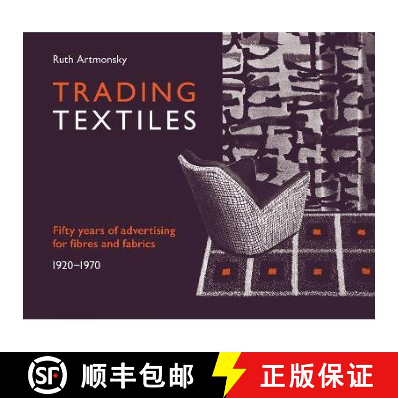 【3-4周达】Trading Textiles : Fifty Years of Advertising for Fibres and Fabrics. 1920-1970 [9781916384538]