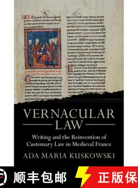 【3-4周达】Vernacular Law: Writing and the Reinvention of Customary Law in Medieval France [9781009217880]
