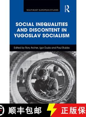 【3-4周达】Social Inequalities and Discontent in Yugoslav Socialism [9781032097954]