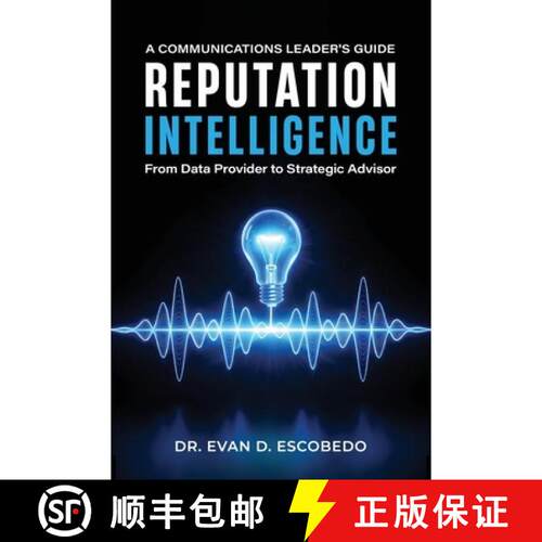 【3-4周达】Reputation Intelligence: A Communications Leader's Guide: From Data Provider to Strategic ... [9798995441205]