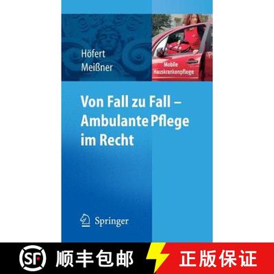 【3-4周达】Von Fall zu Fall - Ambulante Pflege im Recht : Rechtsfragen in der ambulanten Pflege von A-Z [9783540755982]