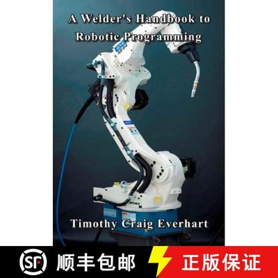 【3-4周达】A Welder's Handbook to Robotic Programming [9781499396898]