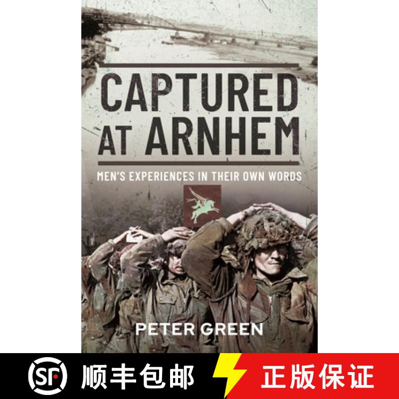 【3-4周达】Captured at Arnhem: Men's Experiences in Their Own Words [9781399088374]
