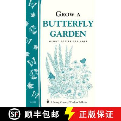【3-4周达】Grow a Butterfly Garden: Storey Country Wisdom Bulletin A-114 [9780882666006]