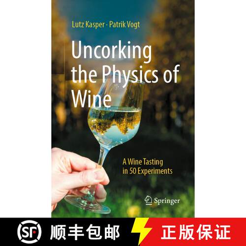 【3-4周达】Uncorking the Physics of Wine: A Wine Tasting in 50 Experiments [9783662687581]