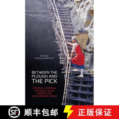 【3-4周达】Between the Plough and the Pick: Informal, artisanal and small-scale mining in the contemp... [9781760461713]