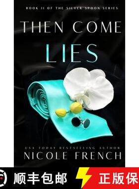 【3-4周达】Then Come Lies: A secret baby, grumpy-sunshine, second chance romance [9781950663392]