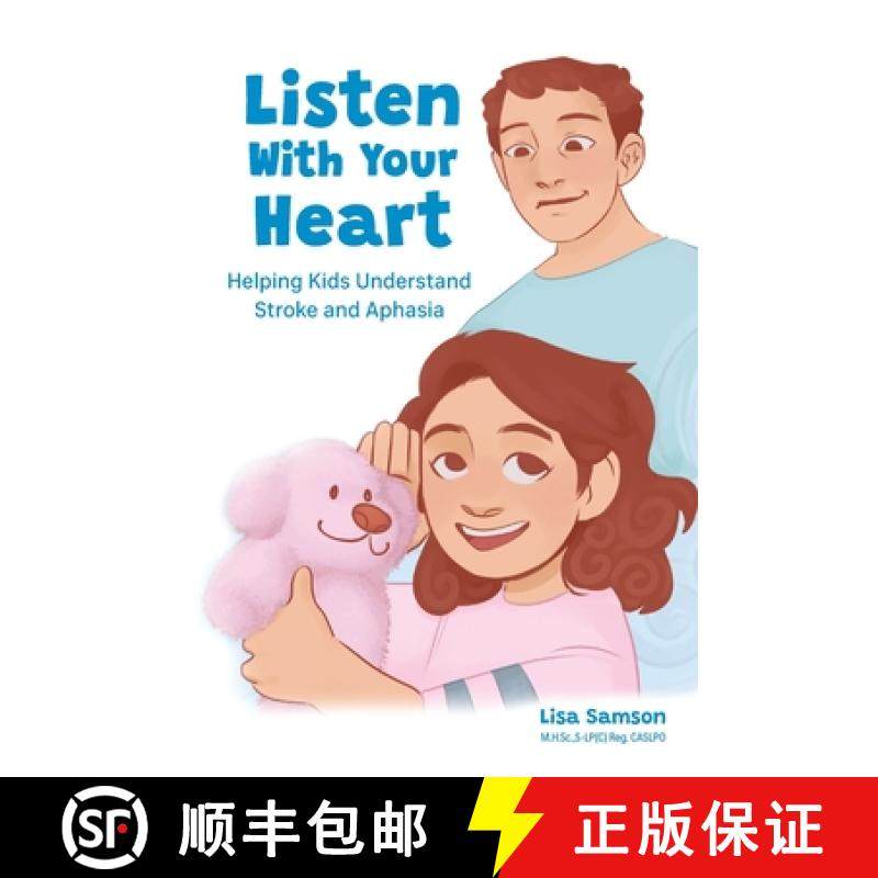 【3-4周达】Listen With Your Heart: Helping Kids Understand Stroke and Aphasia [9781738286102]