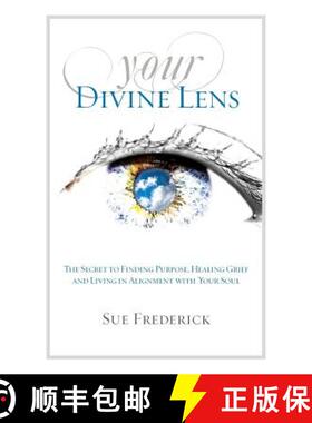 【3-4周达】Your Divine Lens: The Secret to Finding Purpose, Healing Grief and Living in Alignment wit... [9780976239338]