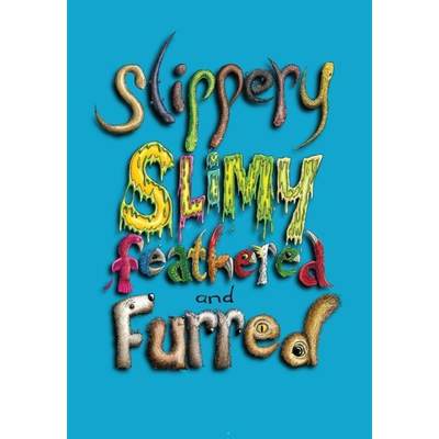 【4周达】Slippery, Slimy, Feathered and Furred [9780645375602]