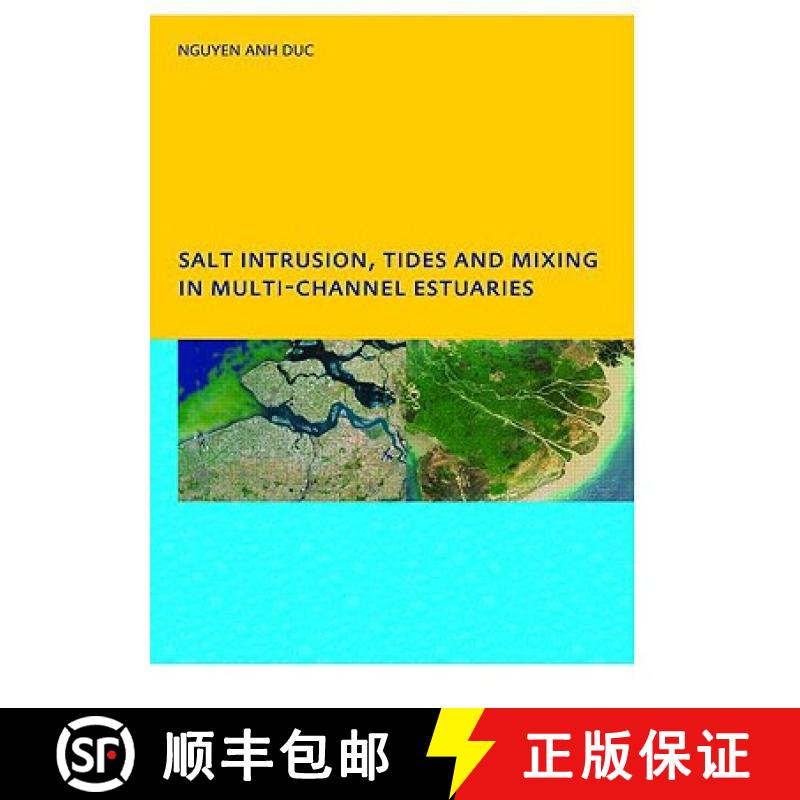 【3-4周达】Salt Intrusion, Tides and Mixing in Multi-Channel Estuaries: Phd: Unesco-Ihe Institute, Delft [9780415471220]