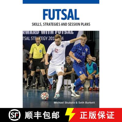 【3-4周达】Futsal: Skills, Strategies and Session Plans: Technical Drills for Competitive Training [9780719841279]
