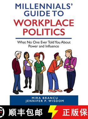 【3-4周达】MILLENNIALS' GUIDE TO WORKPLACE POLITICS: What No One Ever Told You About Power and Influence [9781954374911]
