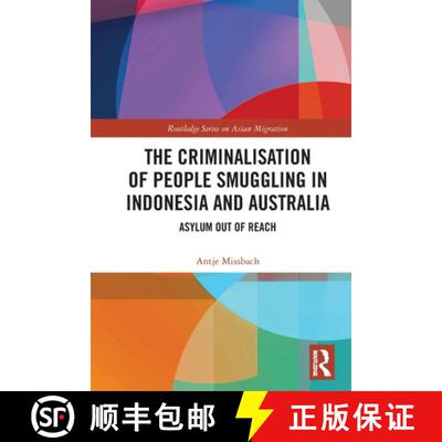 【3-4周达】The Criminalisation of People Smuggling in Indonesia and Australia: Asylum out of reach [9781032078496]
