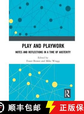 【3-4周达】Play and Playwork: Notes and Reflections in a Time of Austerity [9781138489387]