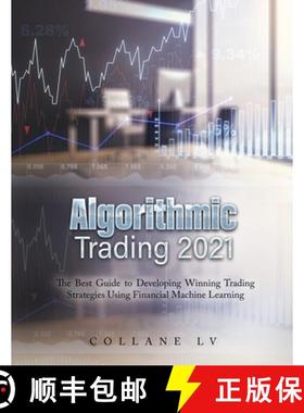 预订 Algorithmic Trading 2021: The Best Guide to Developing Winning Trading Strategies Using Financia... [9781803342559]