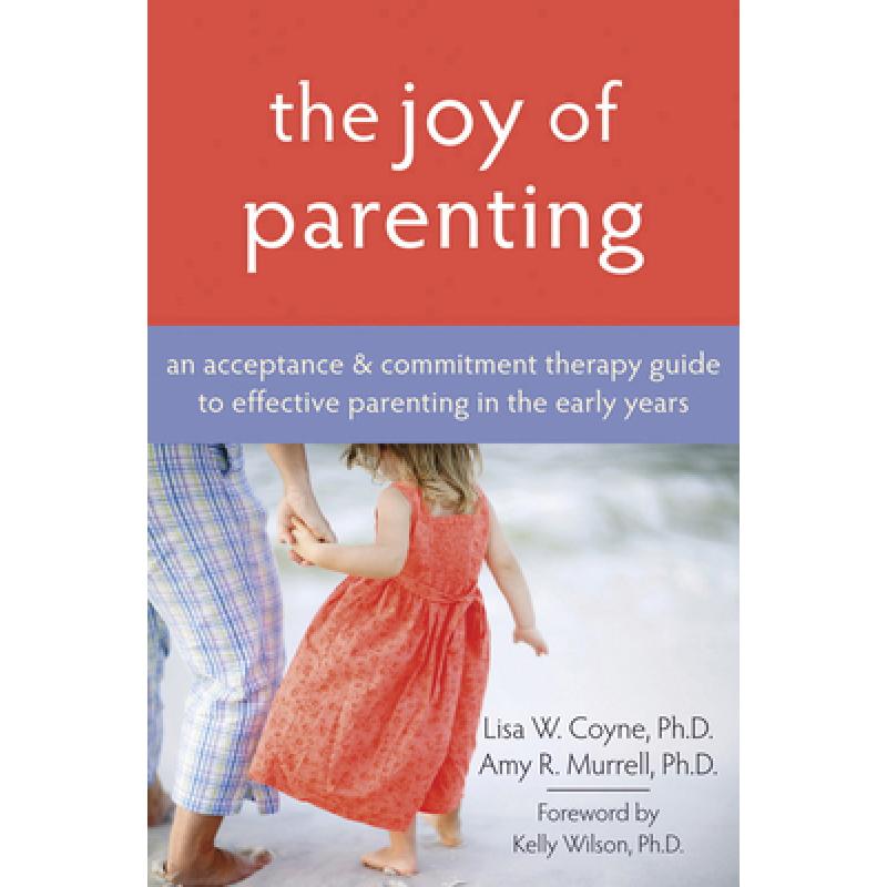 预订 the joy of parenting: an acceptance . [9781572245938]