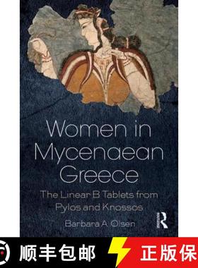 【3-4周达】Women in Mycenaean Greece : The Linear B Tablets from Pylos and Knossos [9780415725156]