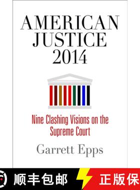 【3-4周达】American Justice 2014: Nine Clashing Visions on the Supreme Court [9780812247183]