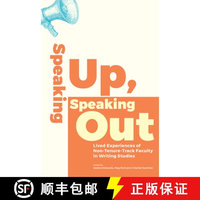 【3-4周达】Speaking Up, Speaking Out: Lived Experiences of Non-Tenure-Track Faculty in Writing Studies [9781646420742]