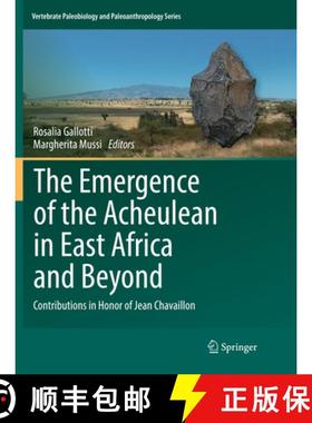 【3-4周达】The Emergence of the Acheulean in East Africa and Beyond: Contributions in Honor of Jean C... [9783030093716]