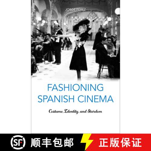 【3-4周达】精装 Fashioning Spanish Cinema : Costume, Identity, and Stardom [9781487509118]