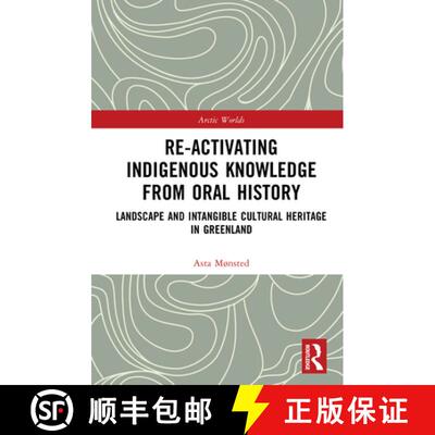 【3-4周达】精装 Re-Activating Indigenous Knowledge from Oral History: Landscape and Intangible Cultur... [9781032774831]