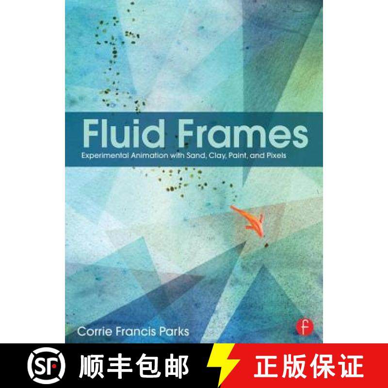【3-4周达】Fluid Frames: Experimental Animation with Sand, Clay, Paint, and Pixels [9781138784918]