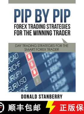 预订 Pip by Pip: Forex Trading Strategies for the Winning Trader: Day Trading Strategies for the Smar... [9781634280891]