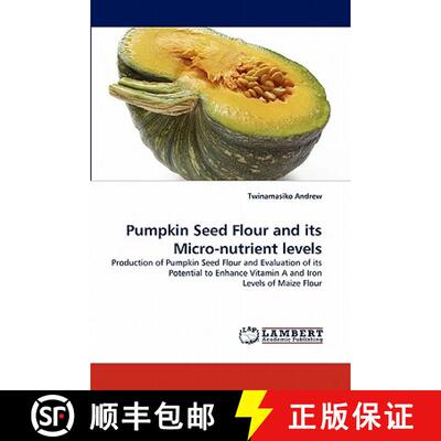 【3-4周达】Pumpkin Seed Flour and Its Micro-Nutrient Levels [9783844326291]