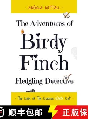 预订 The Adventures of Birdy Finch, Fledgling Detective: The Case of The Curious White Cat [9781068669132]