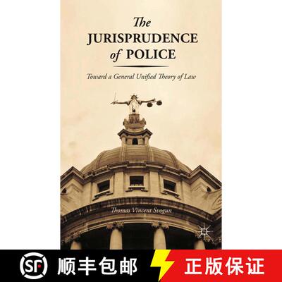 【3-4周达】The Jurisprudence of Police : Toward a General Unified Theory of Law [9781349474073]