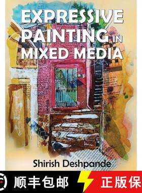 【3-4周达】Expressive Painting in Mixed Media: Learn to Paint Stunning Mixed-Media Paintings in 10 St... [9788195544677]