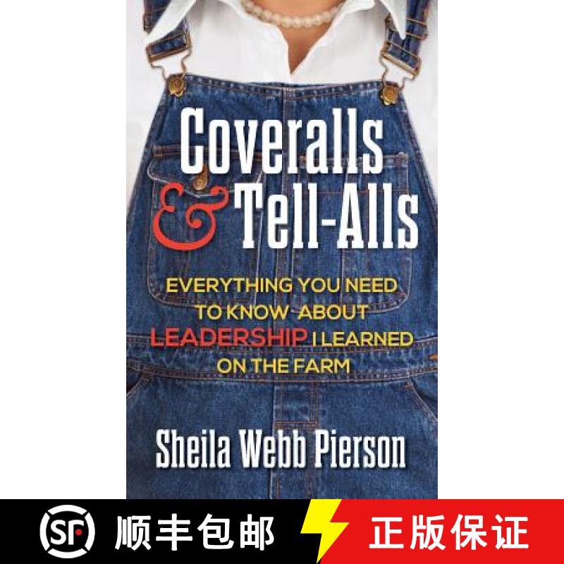 【3-4周达】Coveralls and Tell-Alls: Everything You Need to Know about Leadership I Learned on the Farm [9781941870600]