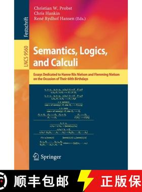 【3-4周达】Semantics, Logics, and Calculi : Essays Dedicated to Hanne Riis Nielson and Flemming Niels... [9783319278094]