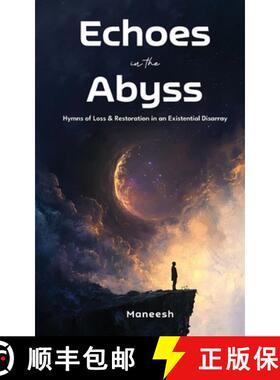 【3-4周达】Echoes in the Abyss: Hymns of Loss & Restoration in an Existential Disarray [9789364528757]