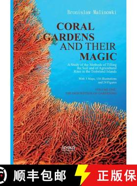 【3-4周达】Coral gardens and their magic: A Study of the Methods of Tilling the Soil and of Agricultu... [9783863476465]