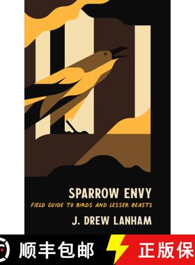 【3-4周达】Sparrow Envy: Field Guide to Birds and Lesser Beasts [9781938235818]