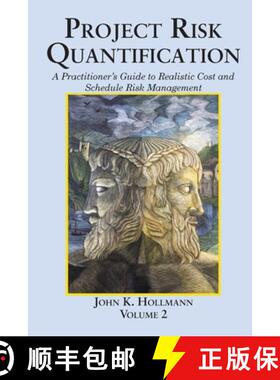 【3-4周达】Project Risk Quantification Volume 2: A Practitioner's Guide to Realistic Cost and Schedul... [9781941075159]