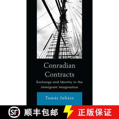 【3-4周达】精装 Conradian Contracts : Exchange and Identity in the Immigrant Imagination [9780739145531]