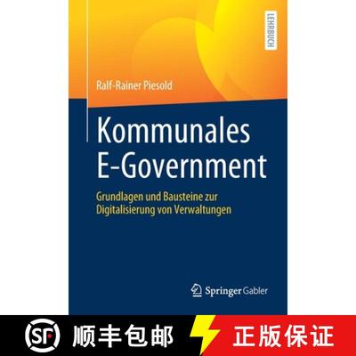 【3-4周达】Kommunales E-Government : Grundlagen und Bausteine zur Digitalisierung von Verwaltungen [9783662630938]