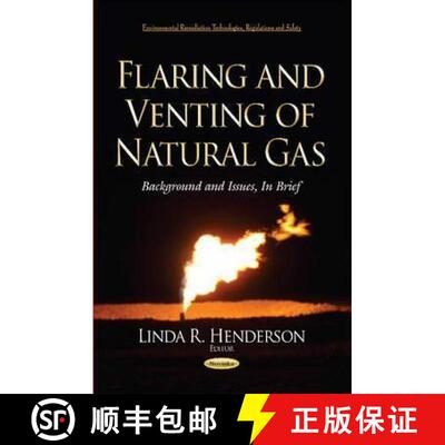 【3-4周达】Flaring and Venting of Natural Gas: Background and Issues, In Brief [9781634638388]