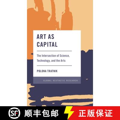 【3-4周达】精装 Art as Capital : The Intersection of Science, Technology, and the Arts [9781538154229]