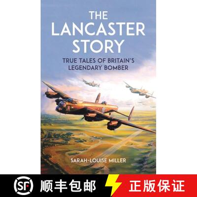 【3-4周达】精装 The Lancaster Story : True Tales of Britain's Legendary Bomber [9781789296396]