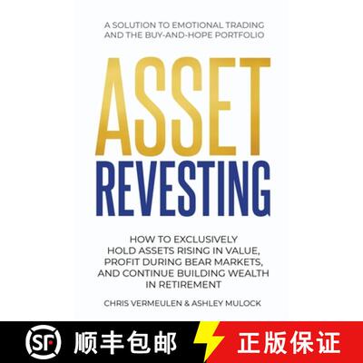 【3-4周达】Asset Revesting: How to Exclusively Hold Assets Rising in Value, Profit During Bear Market... [9781738943968]