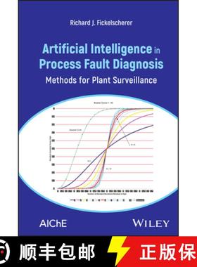 【3-4周达】Artificial Intelligence in Process Fault Diagnosis : Methods for Diligent Plant Surveillance [9781119825890]