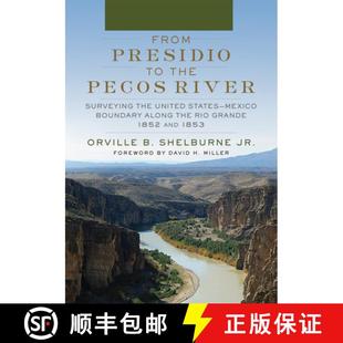River Rio From Surveying Pecos Gran... along United 9780806193090 Mexico the Boundary Presidio 预订 States