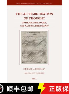 预订 The Alphabetisation of Thought: Orthography, Locke, and Natural Philosophy [9789004684843]
