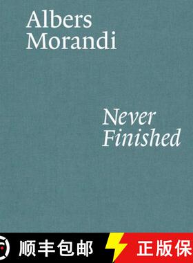 Albers and Morandi: Never Finished [9781644230596]