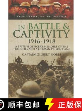 【3-4周达】In Battle and Captivity 1916-1918: A British Officer's Memoirs of the Trenches and a Germa... [9781783463121]